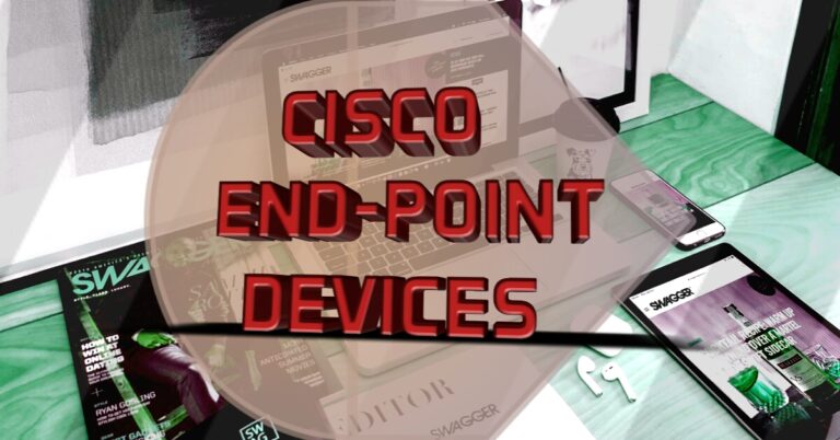 Cisco End-Point Devices: Explain its Important Functions.
