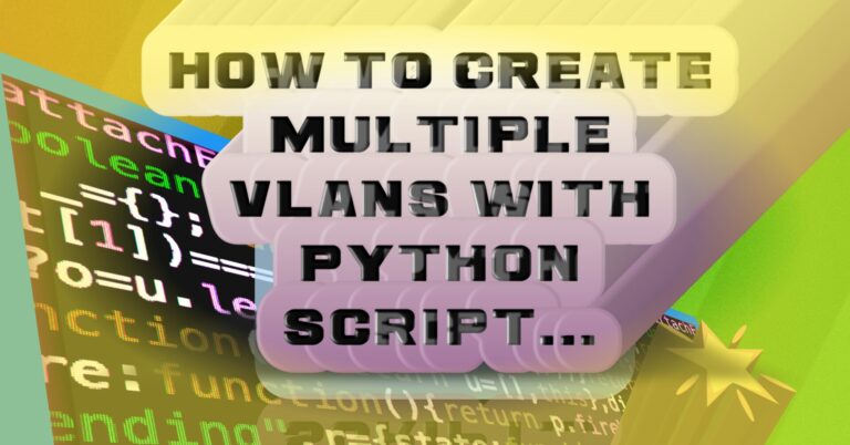 How to Create Multiple VLANs with Python Script