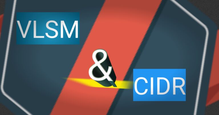 Implementing VLSM, FLSM, and CIDR Best Practices