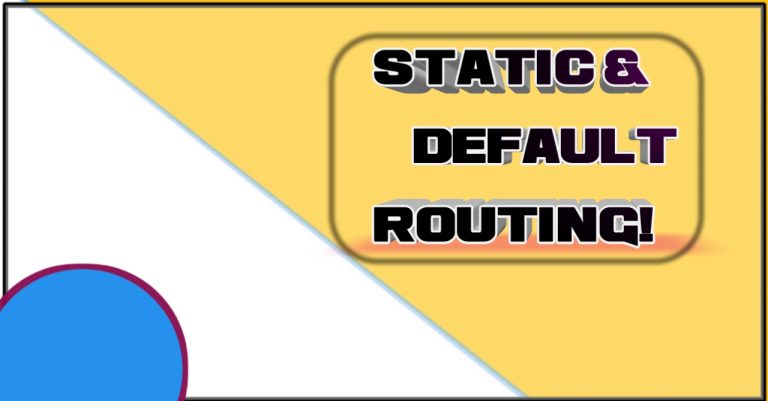 Fundamentals of Static and Default Routing in Packet Tracer